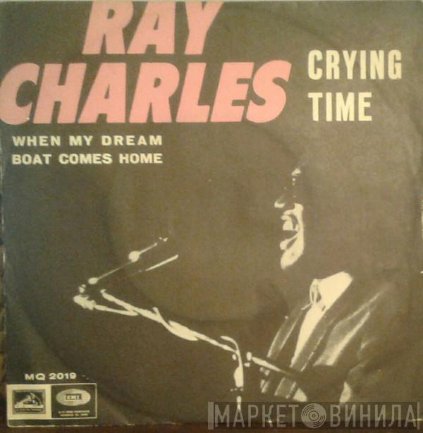  Ray Charles  - Crying Time / When My Dreamboat Comes Home