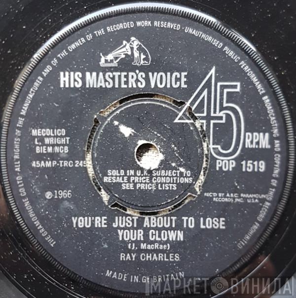 Ray Charles  - Together Again / You're Just About To Lose Your Clown
