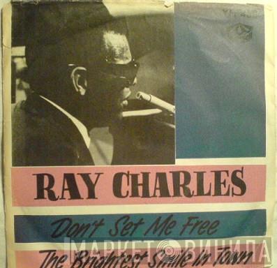  Ray Charles And His Orchestra  - Don't Set Me Free / The Brightest Smile In Town