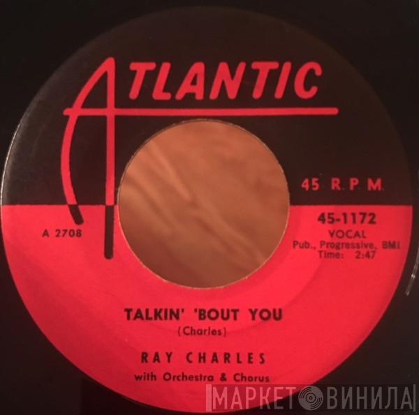 Ray Charles And His Orchestra - Talkin' 'Bout You / What Kind Of Man Are You