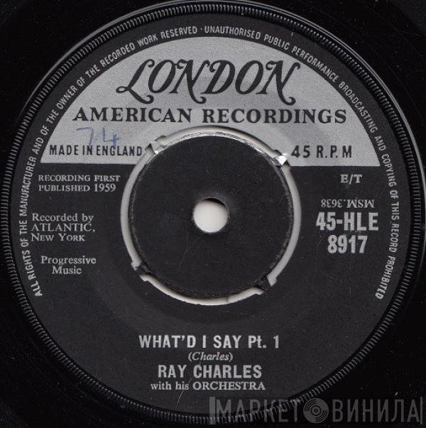 Ray Charles And His Orchestra - What'd I Say