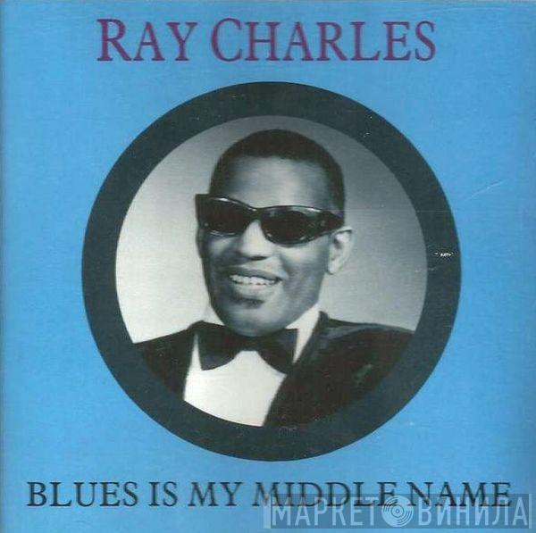 Ray Charles - Blues Is My Middle Name