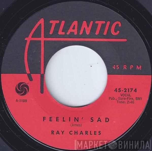 Ray Charles - Feelin' Sad / Carrying That Load