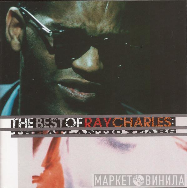  Ray Charles  - The Best Of Ray Charles: The Atlantic Years