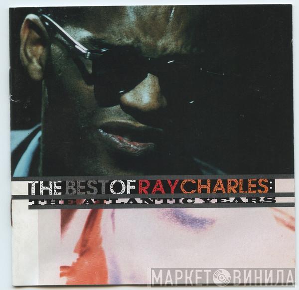  Ray Charles  - The Best Of Ray Charles: The Atlantic Years