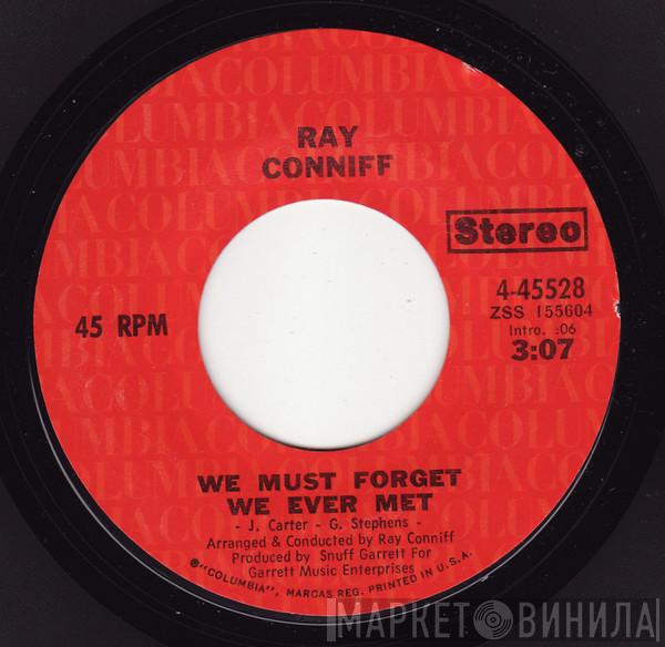  Ray Conniff  - We Must Forget We Ever Met / Where Were You