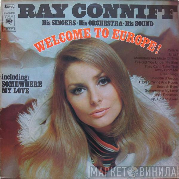  Ray Conniff & His Orchestra & Singers  - Welcome To Europe!
