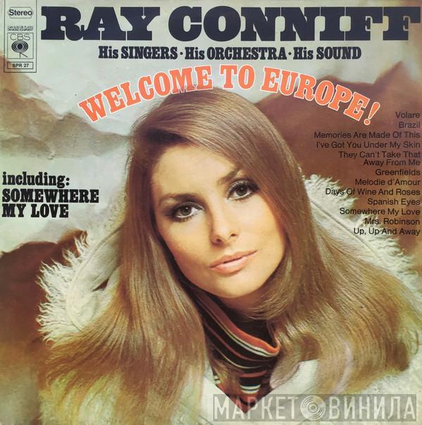  Ray Conniff & His Orchestra & Singers  - Welcome To Europe!