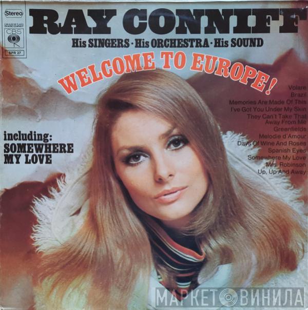  Ray Conniff & His Orchestra & Singers  - Welcome To Europe!