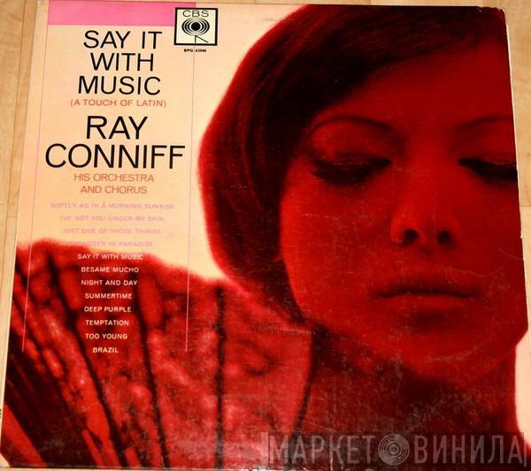 Ray Conniff And His Orchestra & Chorus - Say It With Music (A Touch Of Latin)