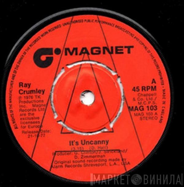 Ray Crumley - It's Uncanny / All The Way In Love With You