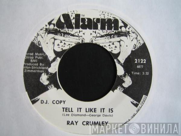 Ray Crumley - Tell It Like It Is / She's My Rock