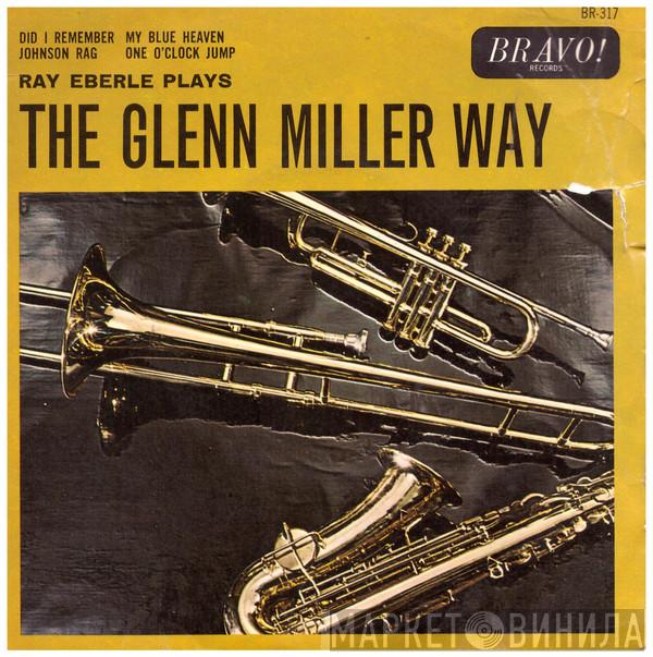 Ray Eberle - The Glenn Miller Way