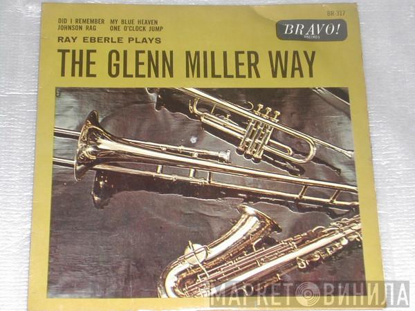 Ray Eberle - The Glenn Miller Way