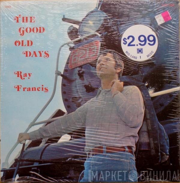Ray Francis  - The Good Old Days