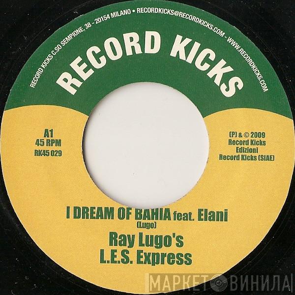 Ray Lugo's L.E.S. Express - I Dream Of Bahia / Get On Up