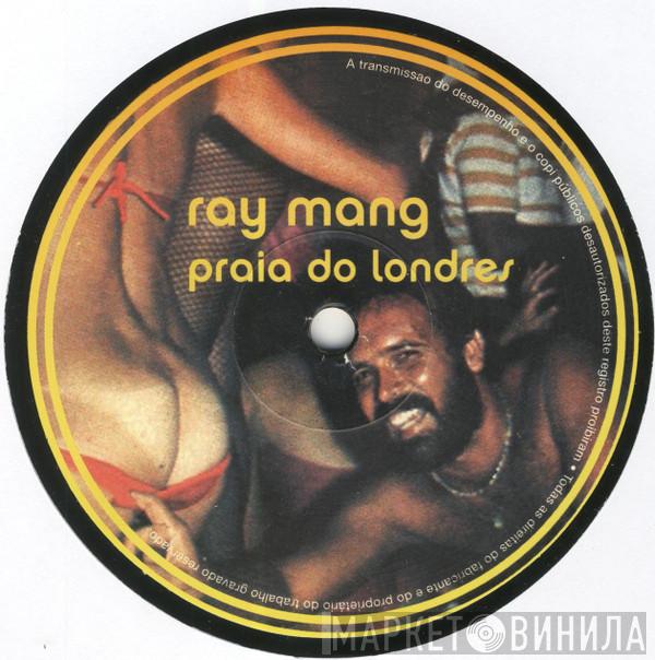 Ray Mang - Praia Do Londres