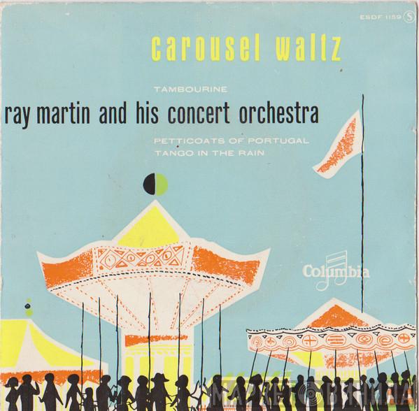  Ray Martin And His Concert Orchestra  - Carousel Waltz