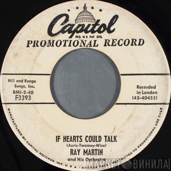  Ray Martin And His Orchestra  - If Hearts Could Talk / Tickled Pink