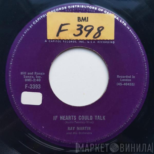  Ray Martin And His Orchestra  - If Hearts Could Talk / Tickled Pink