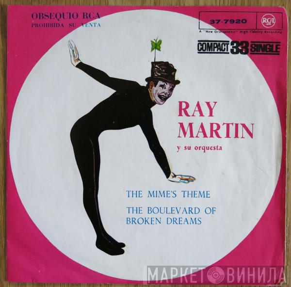  Ray Martin And His Orchestra  - The Mime's Theme/The Boulevard Of Broken Dreams