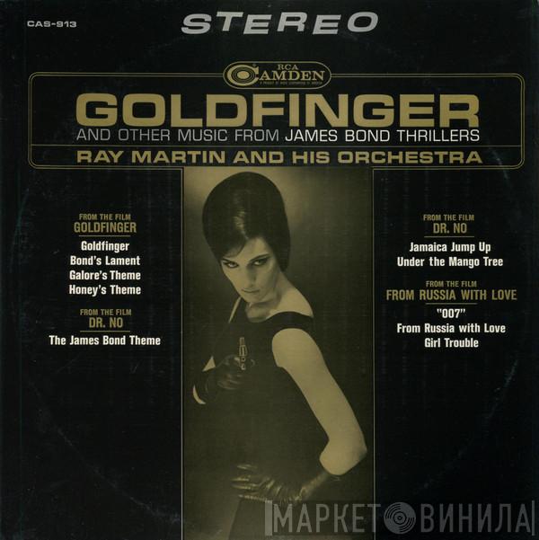 Ray Martin And His Orchestra  - Goldfinger And Other Music From James Bond Thrillers