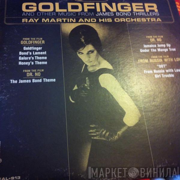  Ray Martin And His Orchestra  - Goldfinger And Other Music From James Bond Thrillers