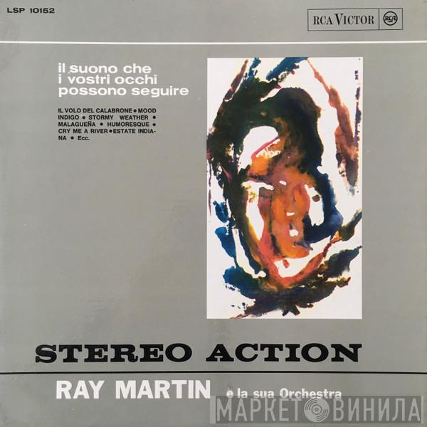  Ray Martin And His Orchestra  - Stereo Action