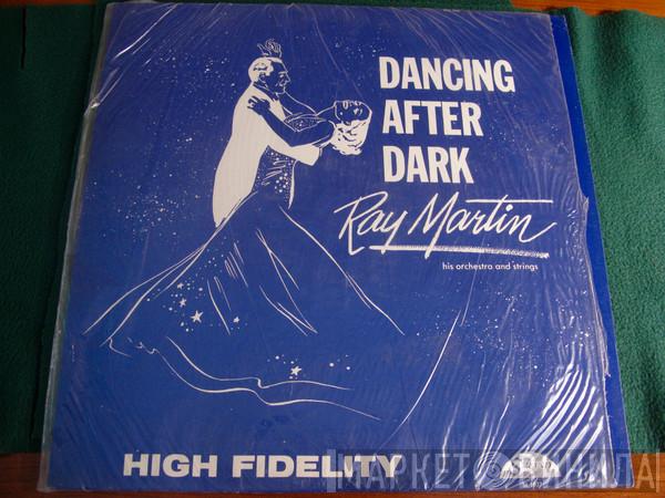 , Ray Martin  And Ray Martin And His Orchestra  Ray Martin And His Piccadilly Strings  - Dancing After Dark