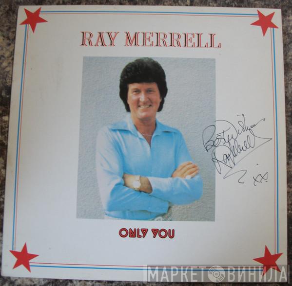 Ray Merrell - Only You