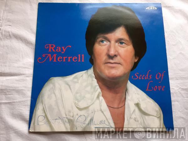 Ray Merrell - Seeds Of Love