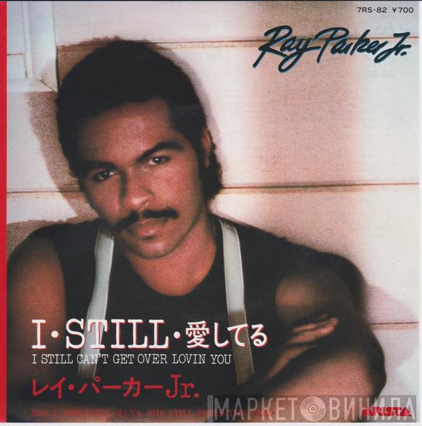  Ray Parker Jr.  - I Still Can't Get Over Loving You = I・Still・愛してる