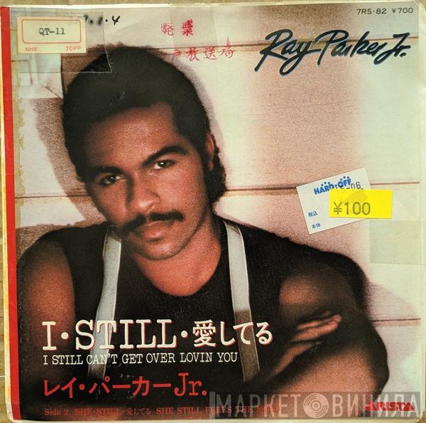  Ray Parker Jr.  - I Still Can't Get Over Loving You = I・Still・愛してる