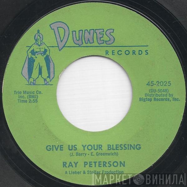 Ray Peterson - Give Us Your Blessing / Without Love (There Is Nothing)