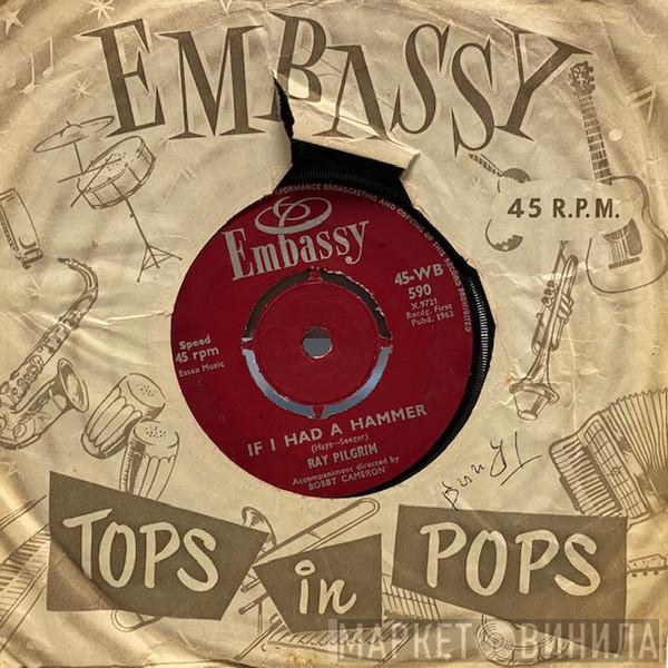 Ray Pilgrim - Do You Love Me / If I Had A Hammer