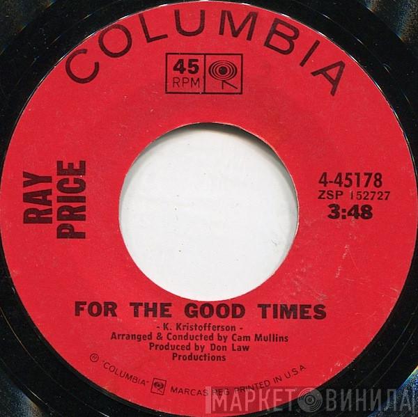  Ray Price  - For The Good Times / Grazin' In Greener Pastures