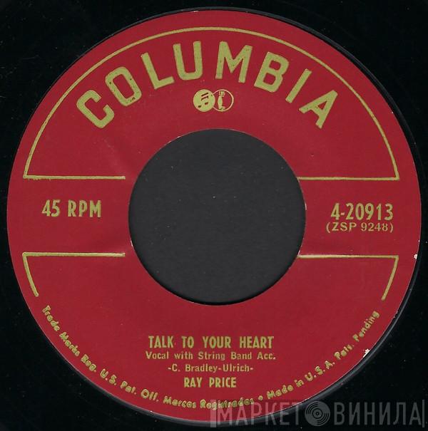  Ray Price  - Talk To Your Heart / I've Got To Hurry, Hurry, Hurry