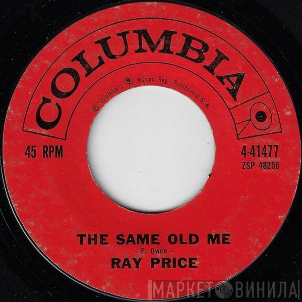  Ray Price  - The Same Old Me / Under Your Spell Again
