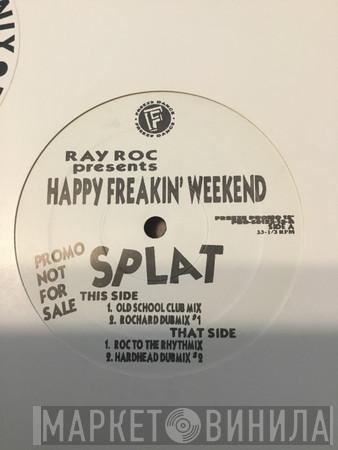 Ray Roc Checo - Happy Freakin Weekend