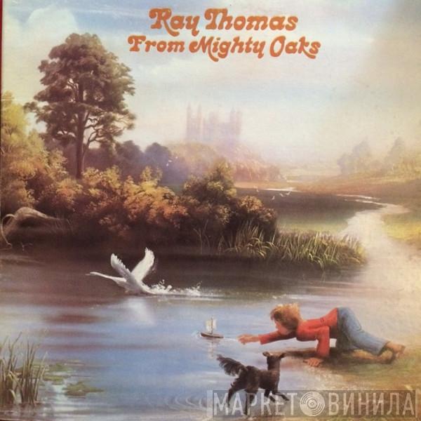 Ray Thomas - From Mighty Oaks