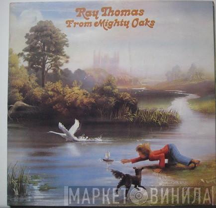 Ray Thomas - From Mighty Oaks