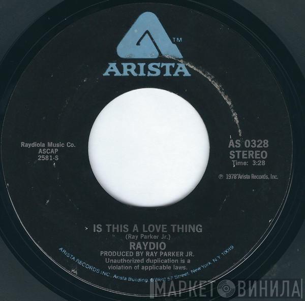  Raydio  - Is This A Love Thing