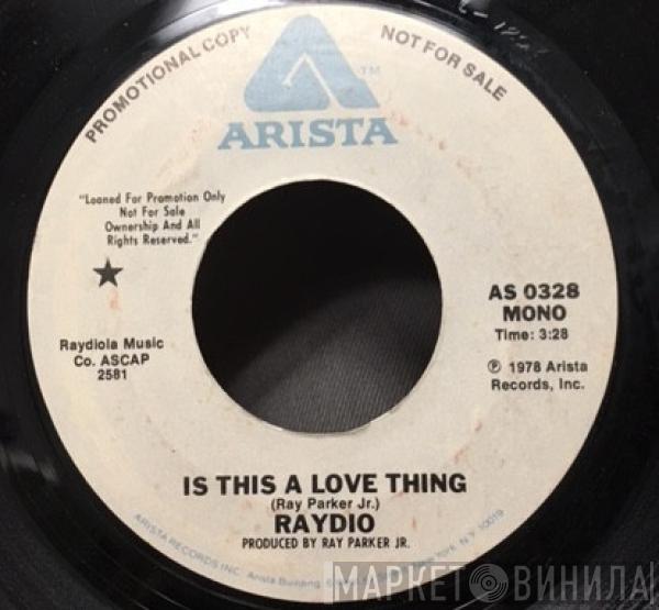  Raydio  - Is This A Love Thing