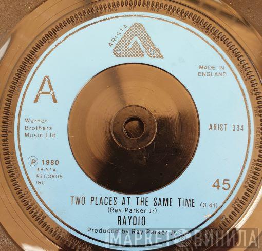 Raydio - Two Places At The Same Time