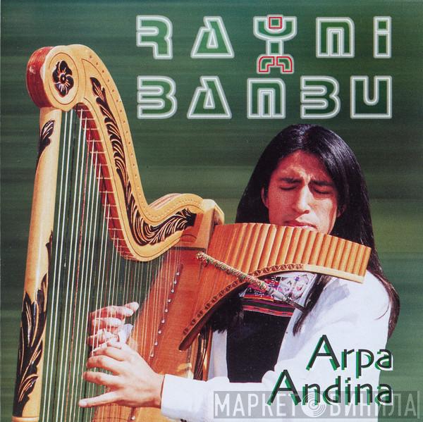 Raymi Bambu - Arpa Andina