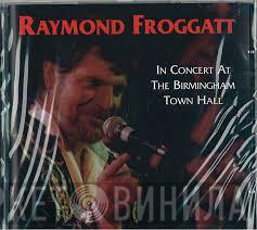 Raymond Froggatt - In Concert At The Birmingham Town Hall