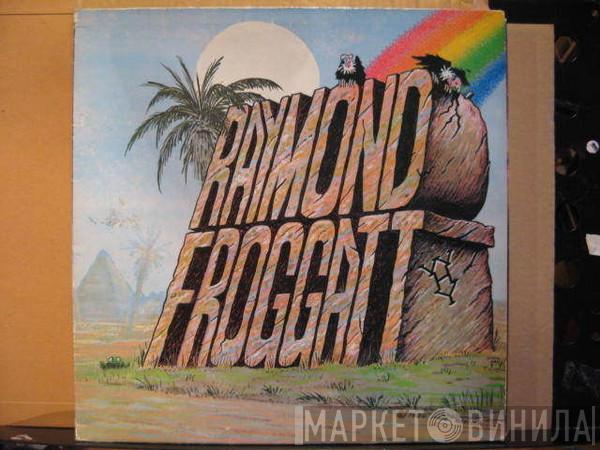Raymond Froggatt - Why