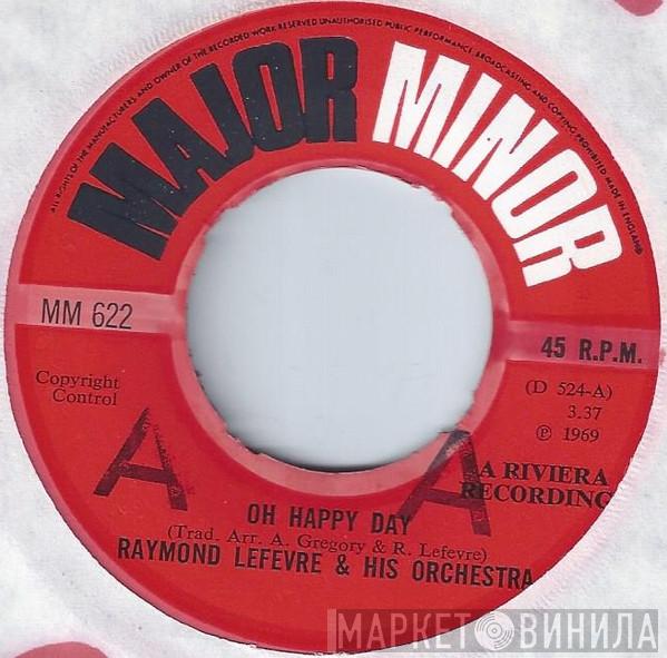Raymond Lefèvre Et Son Grand Orchestre - Oh Happy Day
