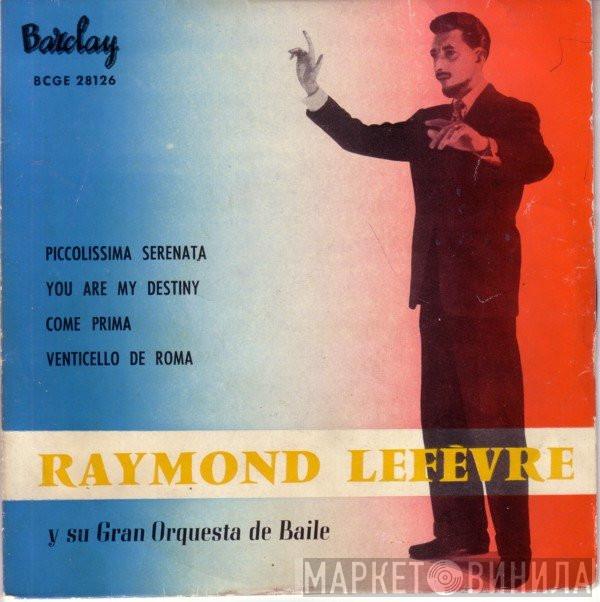 Raymond Lefèvre Et Son Grand Orchestre - Piccolissima Serenata
