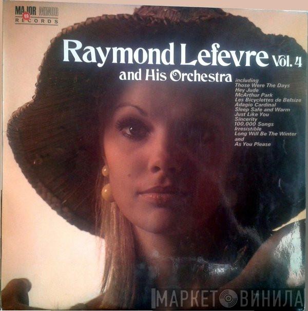 Raymond Lefèvre Et Son Grand Orchestre - Raymond Lefevre And His Orchestra Volume Four